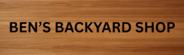 Ben’s Backyard Shop